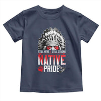 Still Here Still Strong Native Pride Toddler T Shirt Native American Feather - Wonder Print Shop
