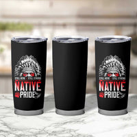 Still Here Still Strong Native Pride Tumbler Cup Native American Feather - Wonder Print Shop