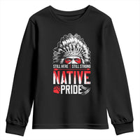 Still Here Still Strong Native Pride Youth Sweatshirt Native American Feather - Wonder Print Shop