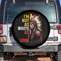 I Am Not As White As I Look Spare Tire Cover Native American Indian Day Pride - Wonder Print Shop