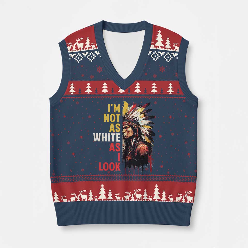 I Am Not As White As I Look V-Neck Knit Sweater Vest Native American Indian Day Pride - Wonder Print Shop