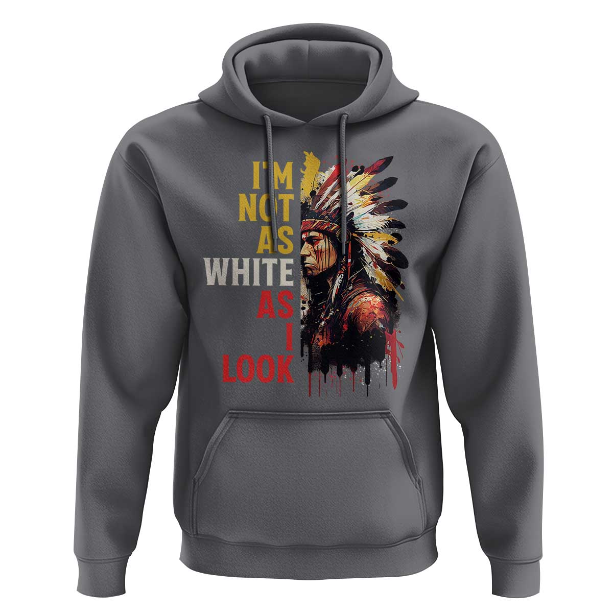 I Am Not As White As I Look Hoodie Native American Indian Day Pride - Wonder Print Shop