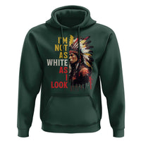 I Am Not As White As I Look Hoodie Native American Indian Day Pride - Wonder Print Shop