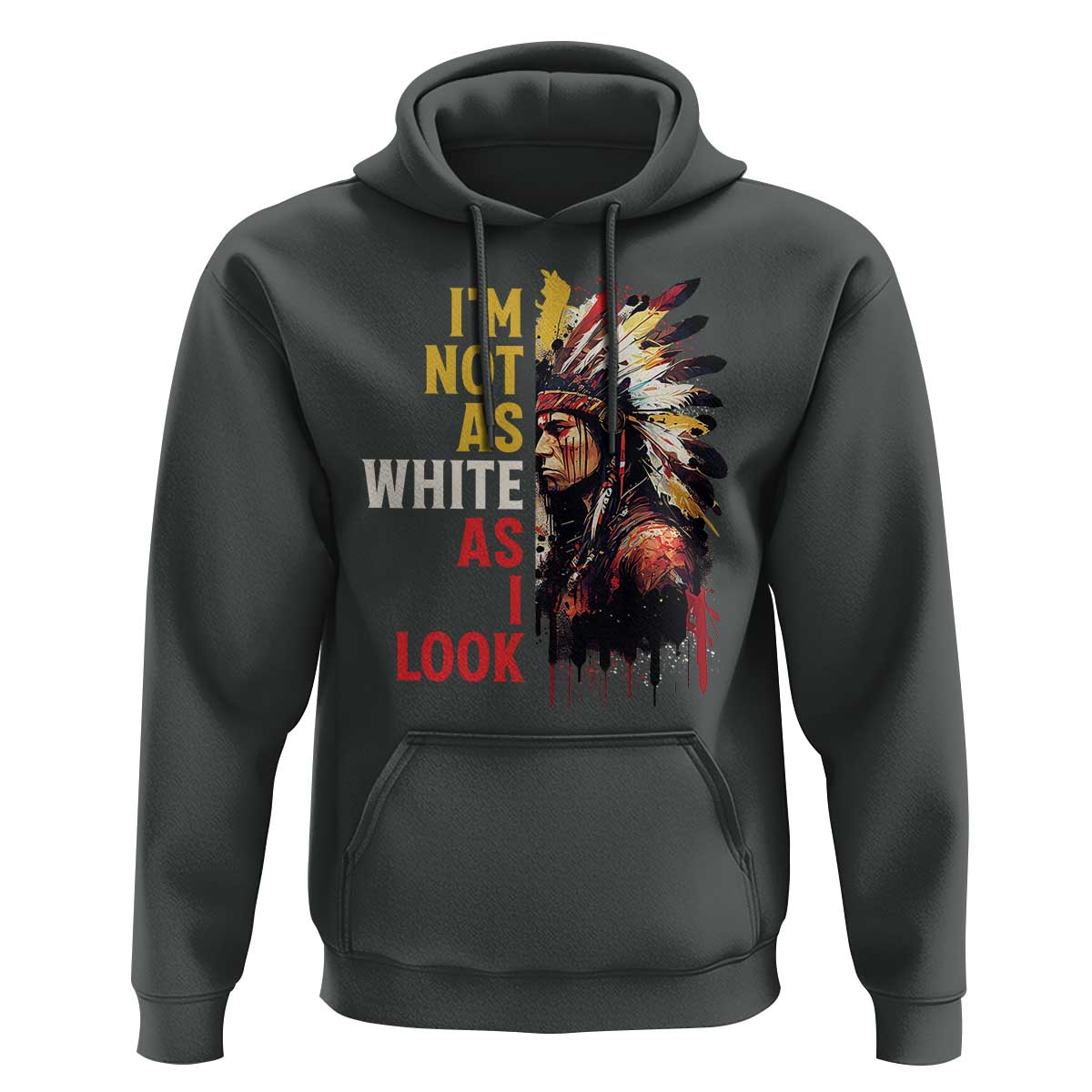 I Am Not As White As I Look Hoodie Native American Indian Day Pride - Wonder Print Shop