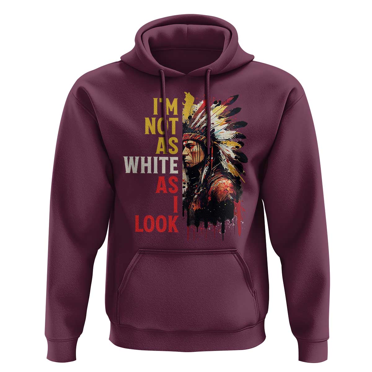 I Am Not As White As I Look Hoodie Native American Indian Day Pride - Wonder Print Shop
