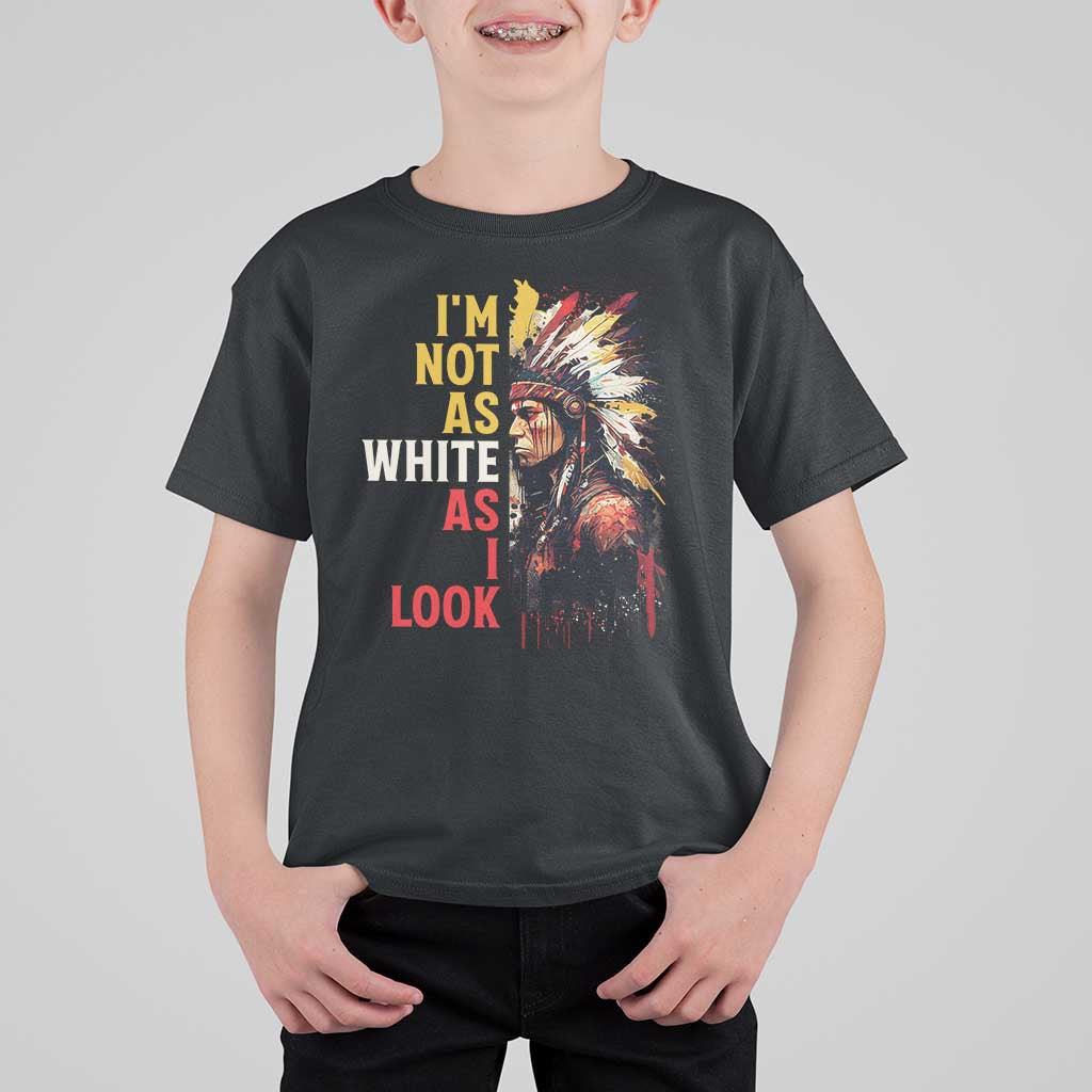 I Am Not As White As I Look T Shirt For Kid Native American Indian Day Pride - Wonder Print Shop