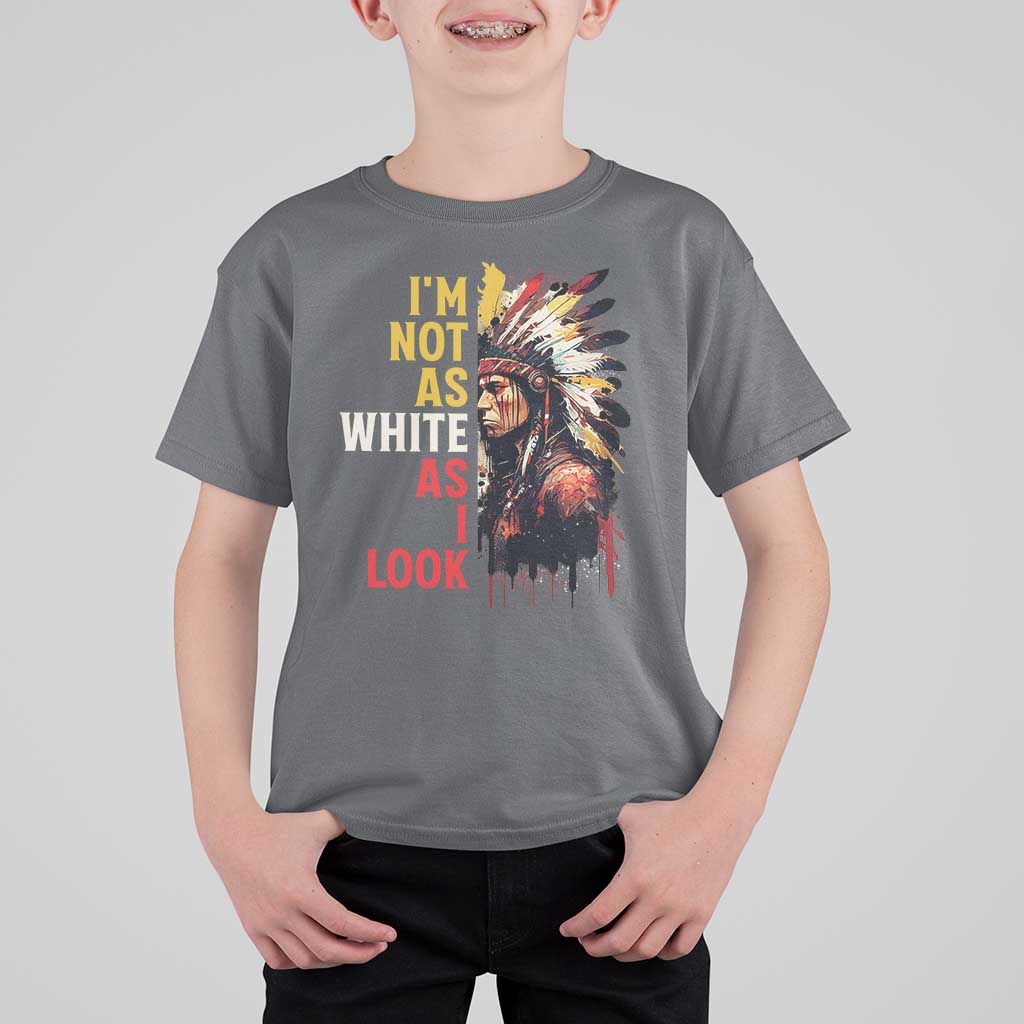 I Am Not As White As I Look T Shirt For Kid Native American Indian Day Pride - Wonder Print Shop