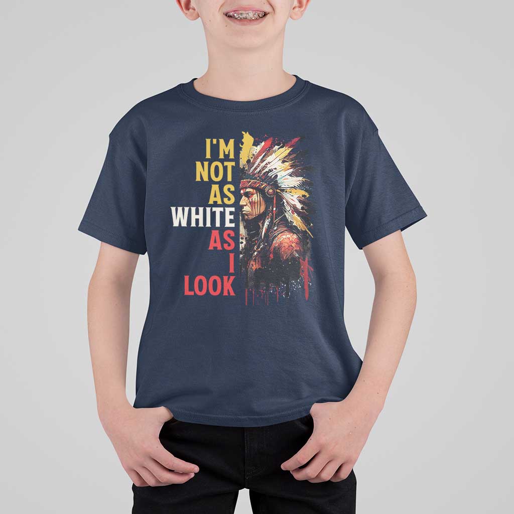 I Am Not As White As I Look T Shirt For Kid Native American Indian Day Pride - Wonder Print Shop