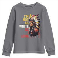 I Am Not As White As I Look Youth Sweatshirt Native American Indian Day Pride - Wonder Print Shop