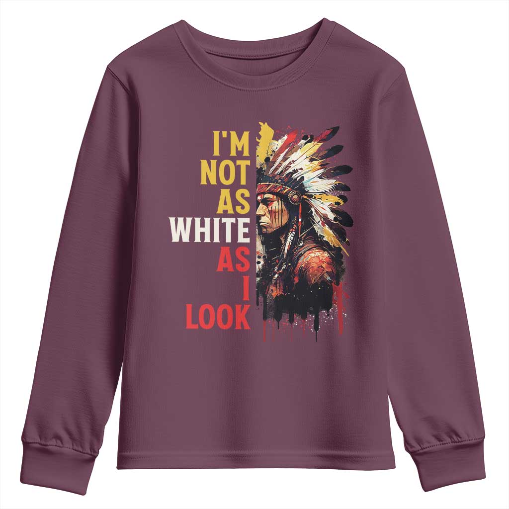 I Am Not As White As I Look Youth Sweatshirt Native American Indian Day Pride - Wonder Print Shop