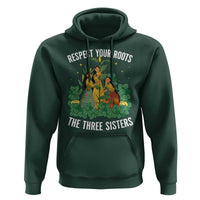 Three Sisters Respect Your Roots Hoodie Native American Heritage History Month - Wonder Print Shop