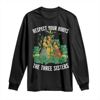 Three Sisters Respect Your Roots Long Sleeve Shirt Native American Heritage History Month - Wonder Print Shop