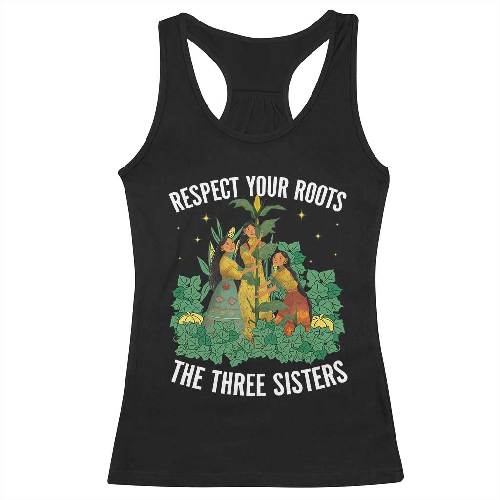 Three Sisters Respect Your Roots Racerback Tank Top Native American Heritage History Month - Wonder Print Shop