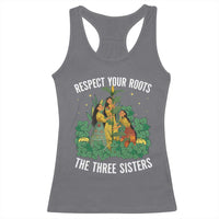 Three Sisters Respect Your Roots Racerback Tank Top Native American Heritage History Month - Wonder Print Shop