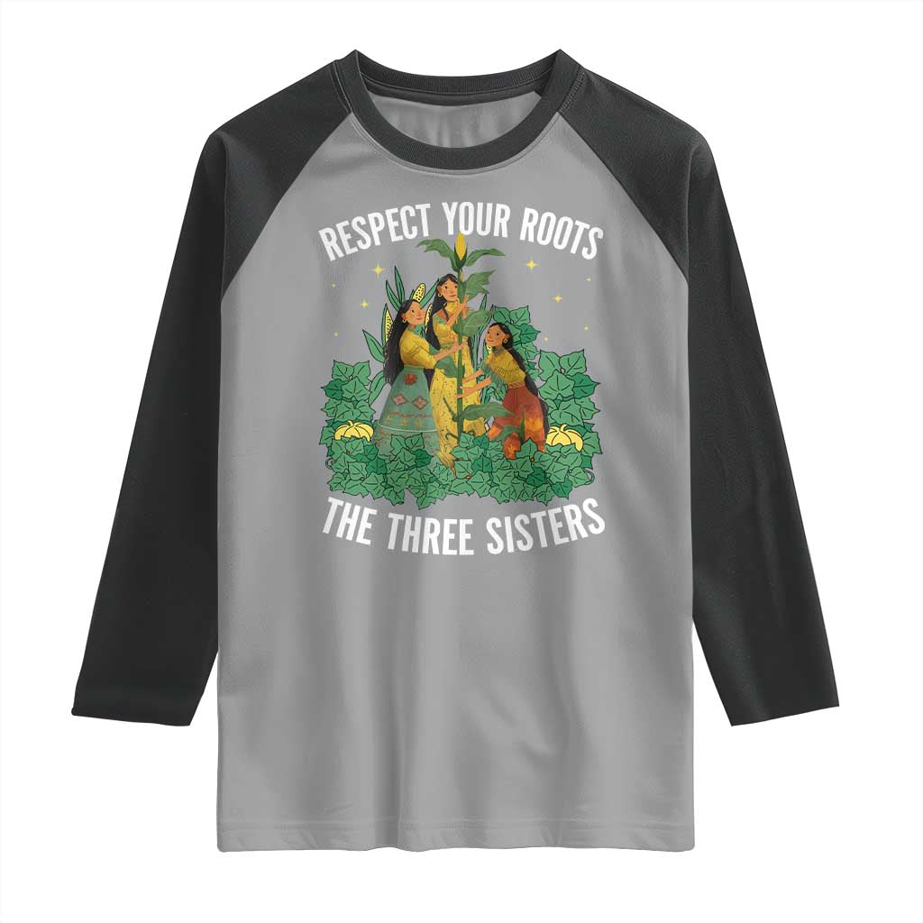 Three Sisters Respect Your Roots Raglan Shirt Native American Heritage History Month - Wonder Print Shop