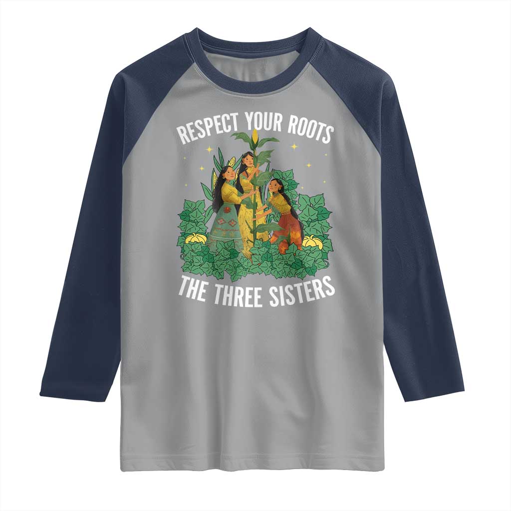 Three Sisters Respect Your Roots Raglan Shirt Native American Heritage History Month - Wonder Print Shop