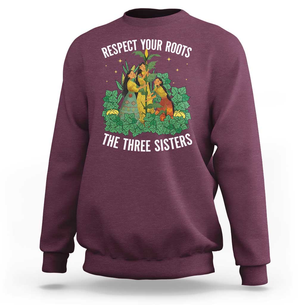 Three Sisters Respect Your Roots Sweatshirt Native American Heritage History Month - Wonder Print Shop