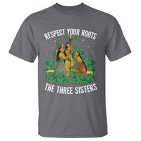 Three Sisters Respect Your Roots T Shirt Native American Heritage History Month - Wonder Print Shop