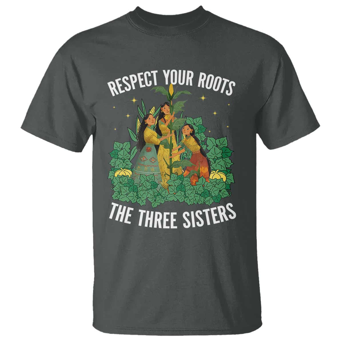 Three Sisters Respect Your Roots T Shirt Native American Heritage History Month - Wonder Print Shop