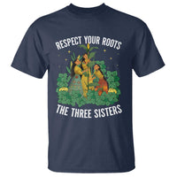 Three Sisters Respect Your Roots T Shirt Native American Heritage History Month - Wonder Print Shop