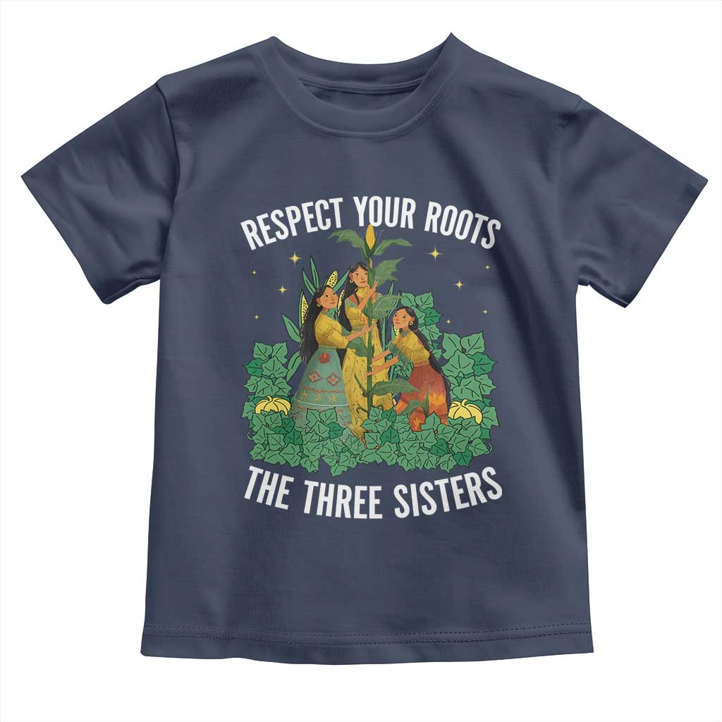 Three Sisters Respect Your Roots Toddler T Shirt Native American Heritage History Month - Wonder Print Shop