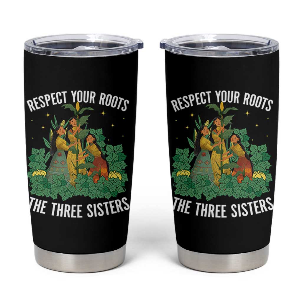 Three Sisters Respect Your Roots Tumbler Cup Native American Heritage History Month - Wonder Print Shop