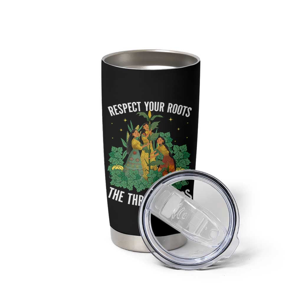 Three Sisters Respect Your Roots Tumbler Cup Native American Heritage History Month - Wonder Print Shop