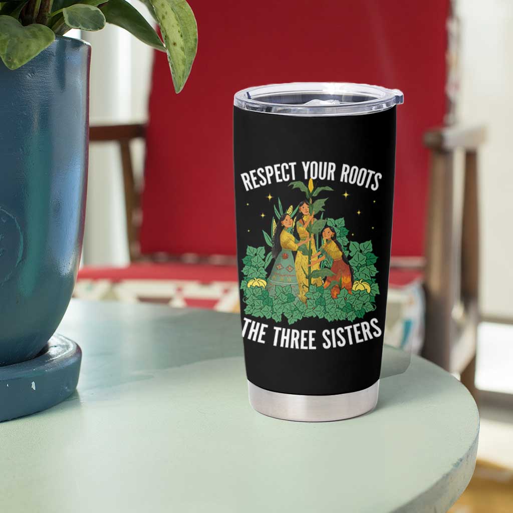 Three Sisters Respect Your Roots Tumbler Cup Native American Heritage History Month - Wonder Print Shop
