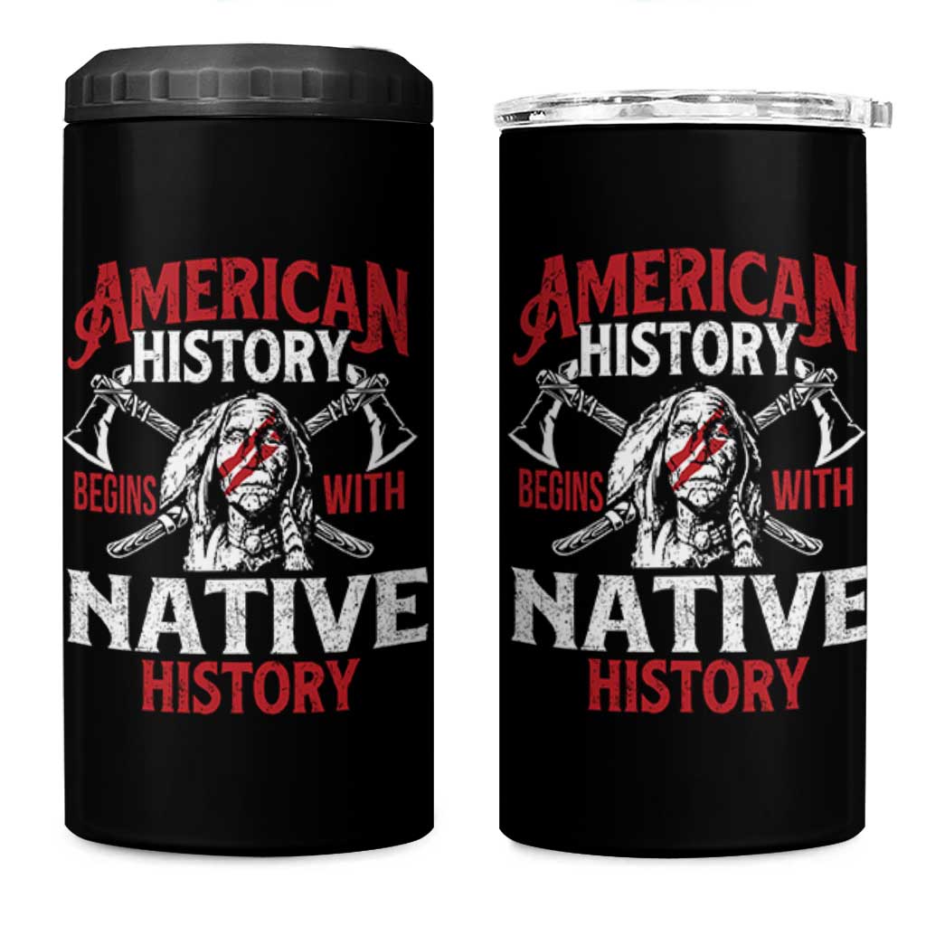 American History Begins With Native History 4 in 1 Can Cooler Tumbler Native American Indigenous Indian Warrior - Wonder Print Shop