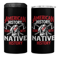 American History Begins With Native History 4 in 1 Can Cooler Tumbler Native American Indigenous Indian Warrior - Wonder Print Shop