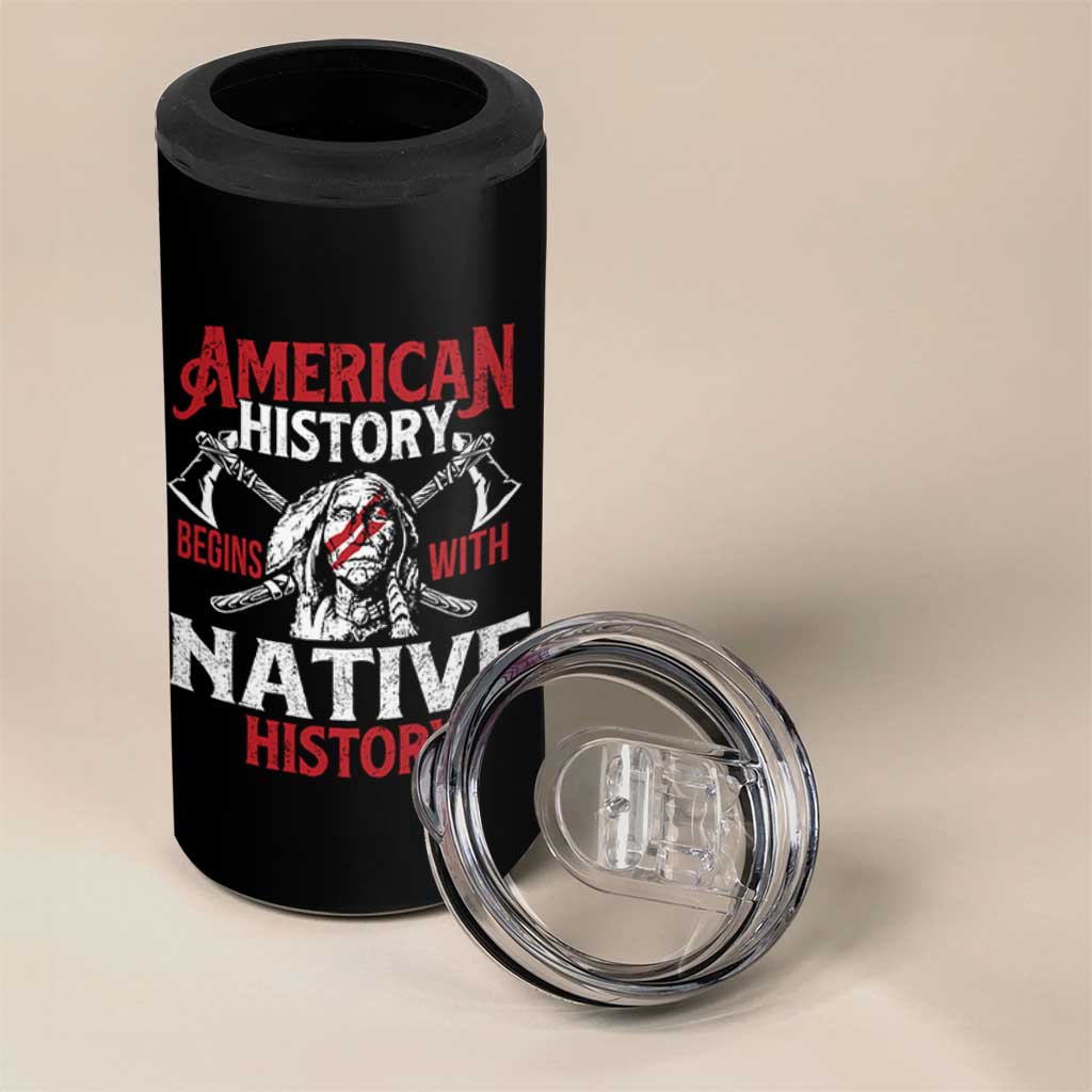 American History Begins With Native History 4 in 1 Can Cooler Tumbler Native American Indigenous Indian Warrior - Wonder Print Shop