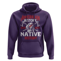 American History Begins With Native History Hoodie Native American Indigenous Indian Warrior - Wonder Print Shop