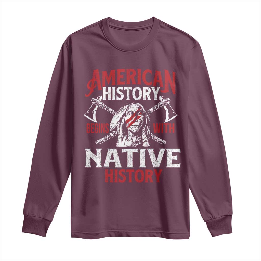 American History Begins With Native History Long Sleeve Shirt Native American Indigenous Indian Warrior - Wonder Print Shop