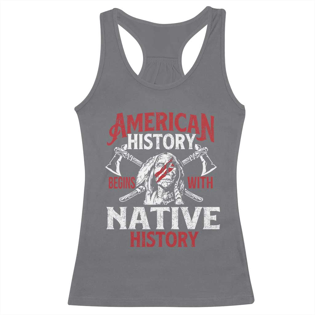 American History Begins With Native History Racerback Tank Top Native American Indigenous Indian Warrior - Wonder Print Shop