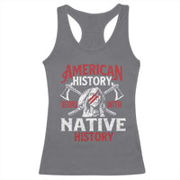 American History Begins With Native History Racerback Tank Top Native American Indigenous Indian Warrior - Wonder Print Shop
