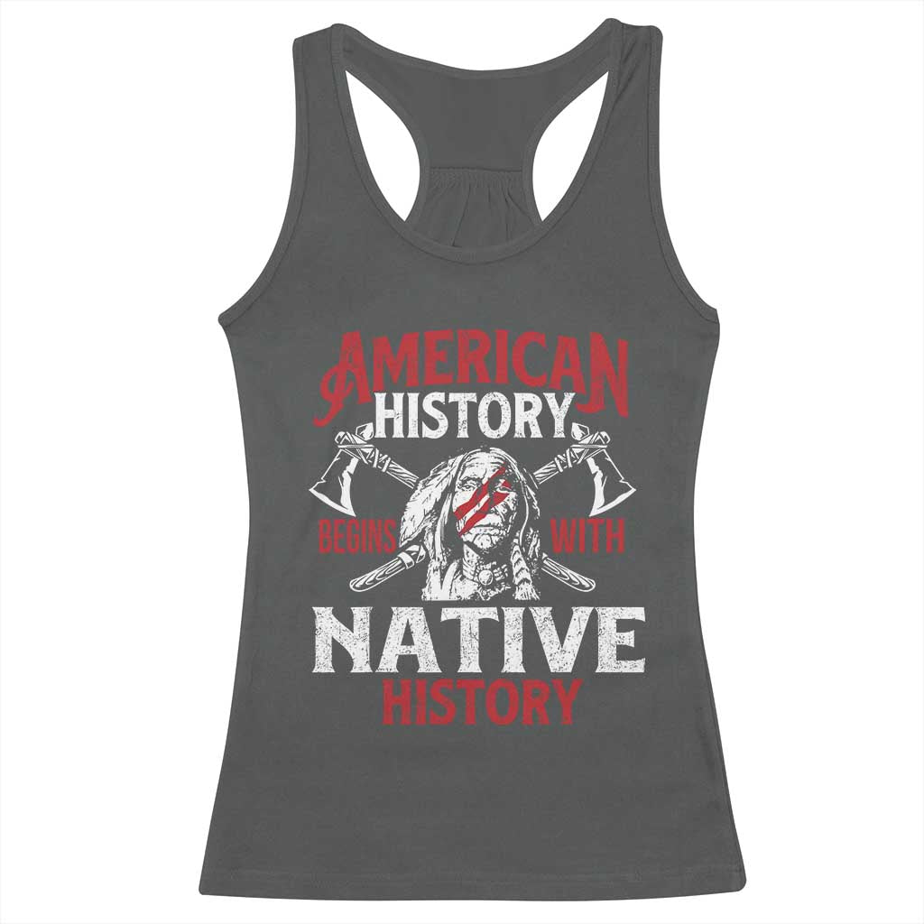 American History Begins With Native History Racerback Tank Top Native American Indigenous Indian Warrior - Wonder Print Shop