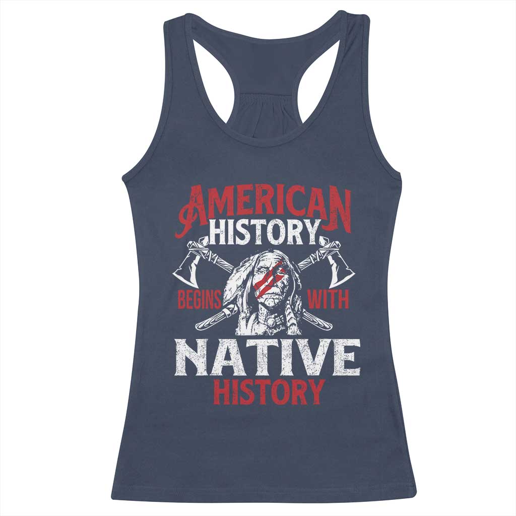 American History Begins With Native History Racerback Tank Top Native American Indigenous Indian Warrior - Wonder Print Shop