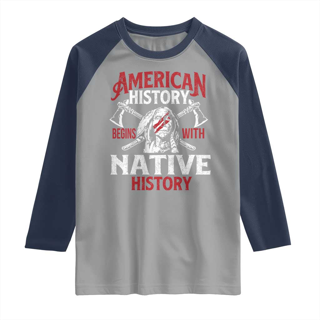 American History Begins With Native History Raglan Shirt Native American Indigenous Indian Warrior - Wonder Print Shop