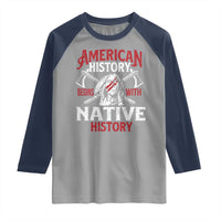 American History Begins With Native History Raglan Shirt Native American Indigenous Indian Warrior - Wonder Print Shop