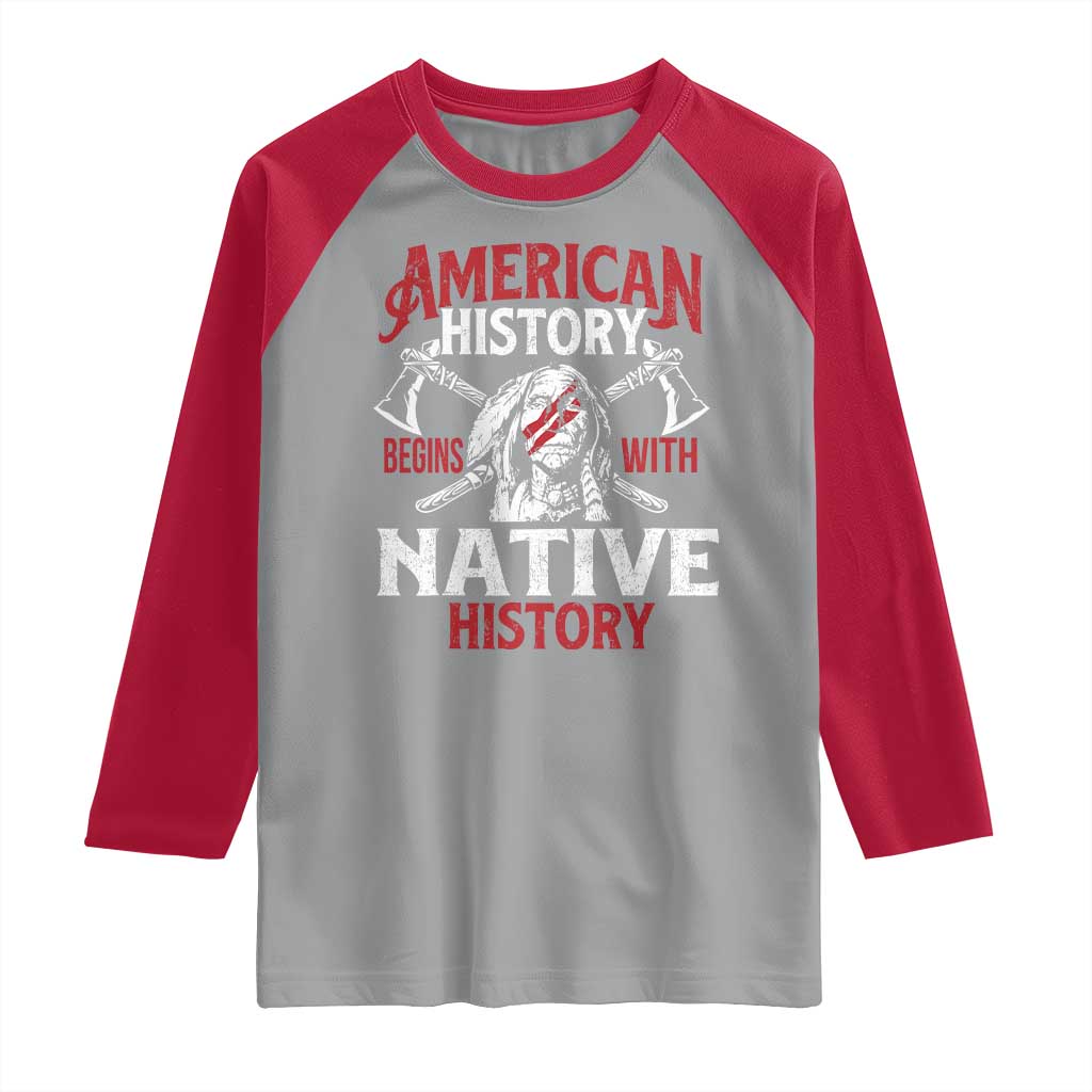 American History Begins With Native History Raglan Shirt Native American Indigenous Indian Warrior - Wonder Print Shop