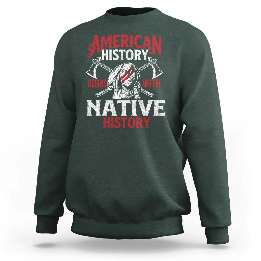 American History Begins With Native History Sweatshirt Native American Indigenous Indian Warrior - Wonder Print Shop