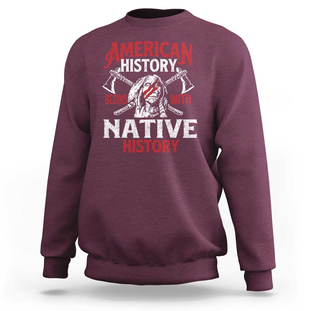 American History Begins With Native History Sweatshirt Native American Indigenous Indian Warrior - Wonder Print Shop