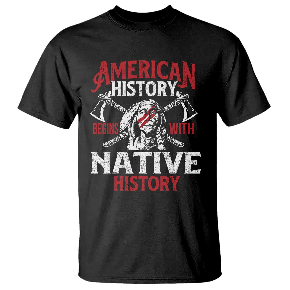 American History Begins With Native History T Shirt Native American Indigenous Indian Warrior - Wonder Print Shop