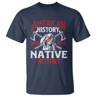 American History Begins With Native History T Shirt Native American Indigenous Indian Warrior - Wonder Print Shop