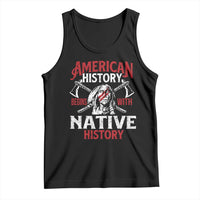 American History Begins With Native History Tank Top Native American Indigenous Indian Warrior - Wonder Print Shop