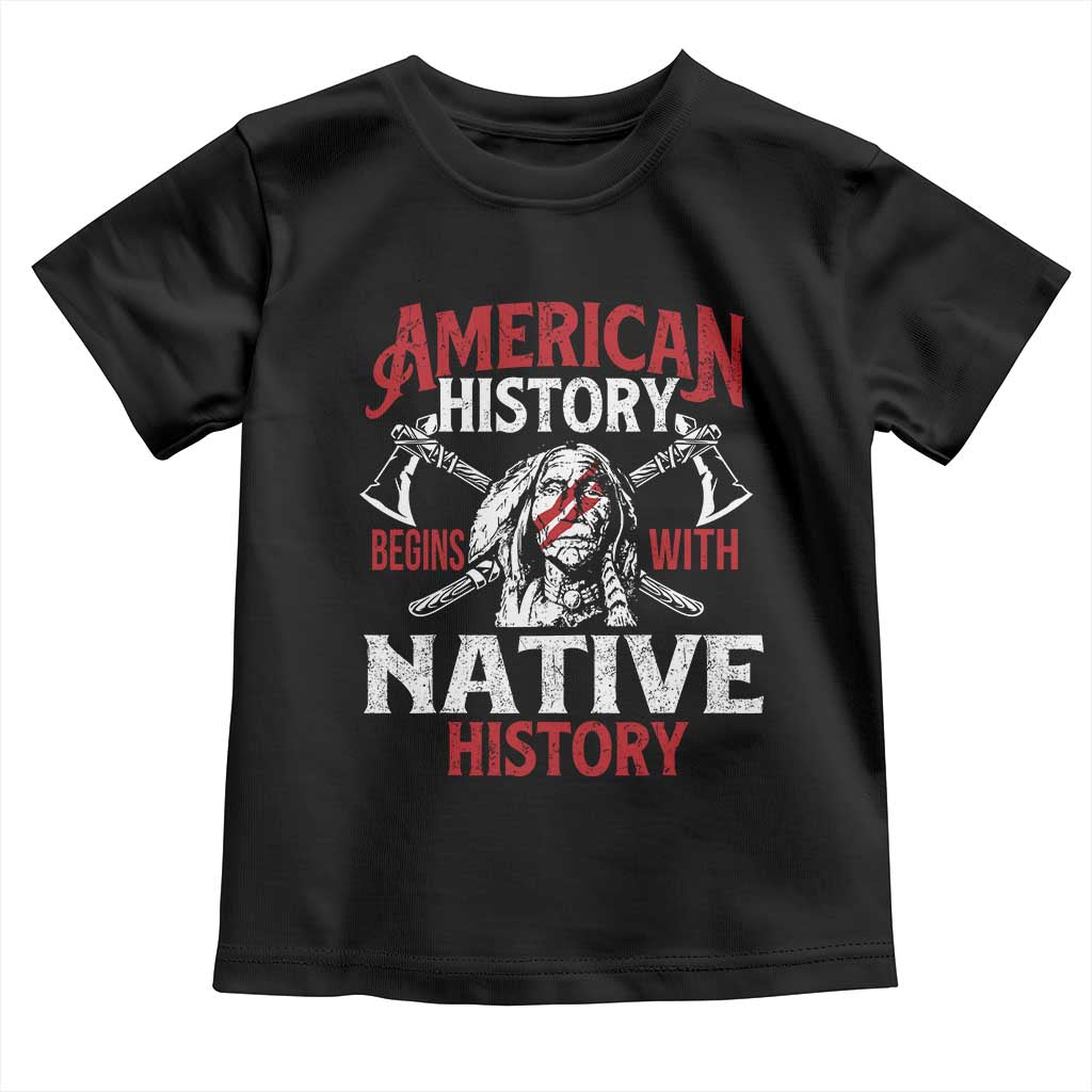American History Begins With Native History Toddler T Shirt Native American Indigenous Indian Warrior - Wonder Print Shop