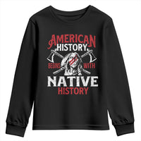American History Begins With Native History Youth Sweatshirt Native American Indigenous Indian Warrior - Wonder Print Shop