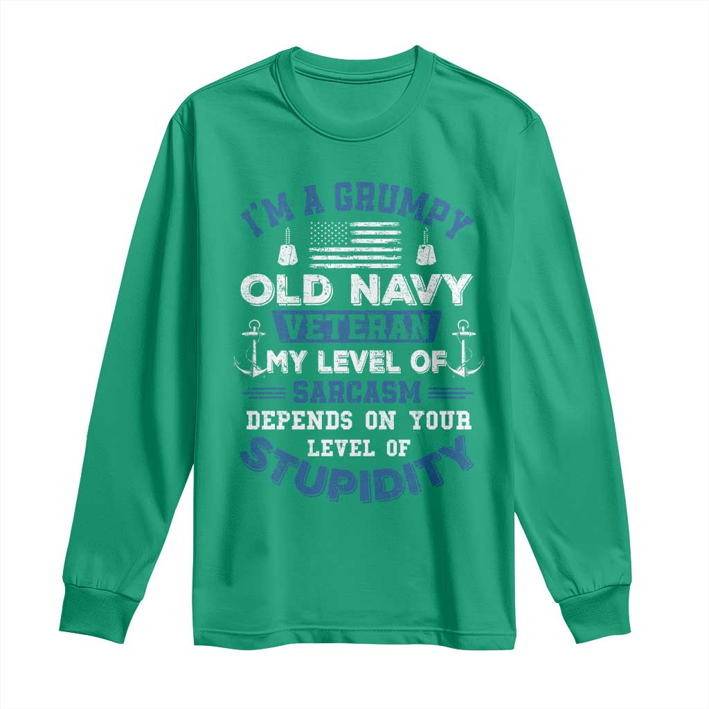 I Am A Grumpy Old Navy Veteran My Level Of Sarcasm Depends On Your Level Of Stupidity Long Sleeve Shirt - Wonder Print Shop