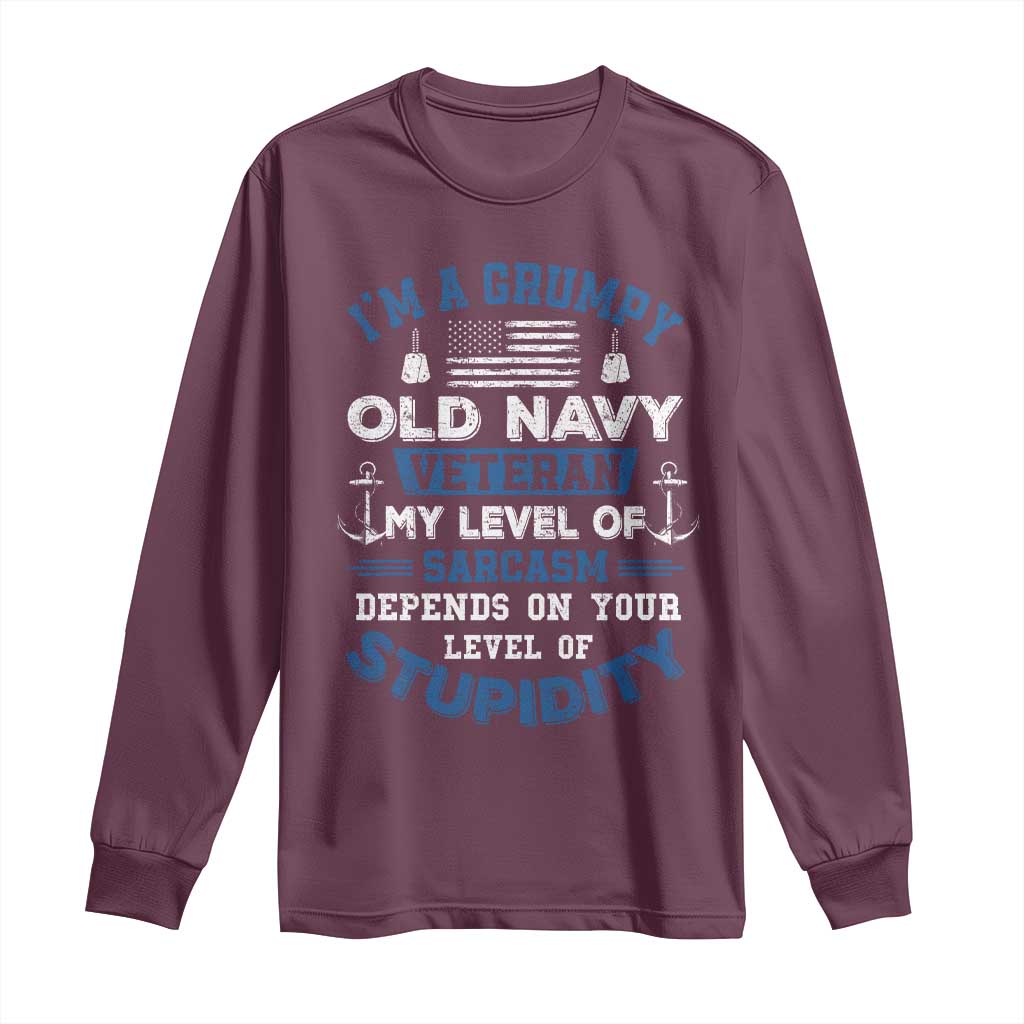I Am A Grumpy Old Navy Veteran My Level Of Sarcasm Depends On Your Level Of Stupidity Long Sleeve Shirt - Wonder Print Shop