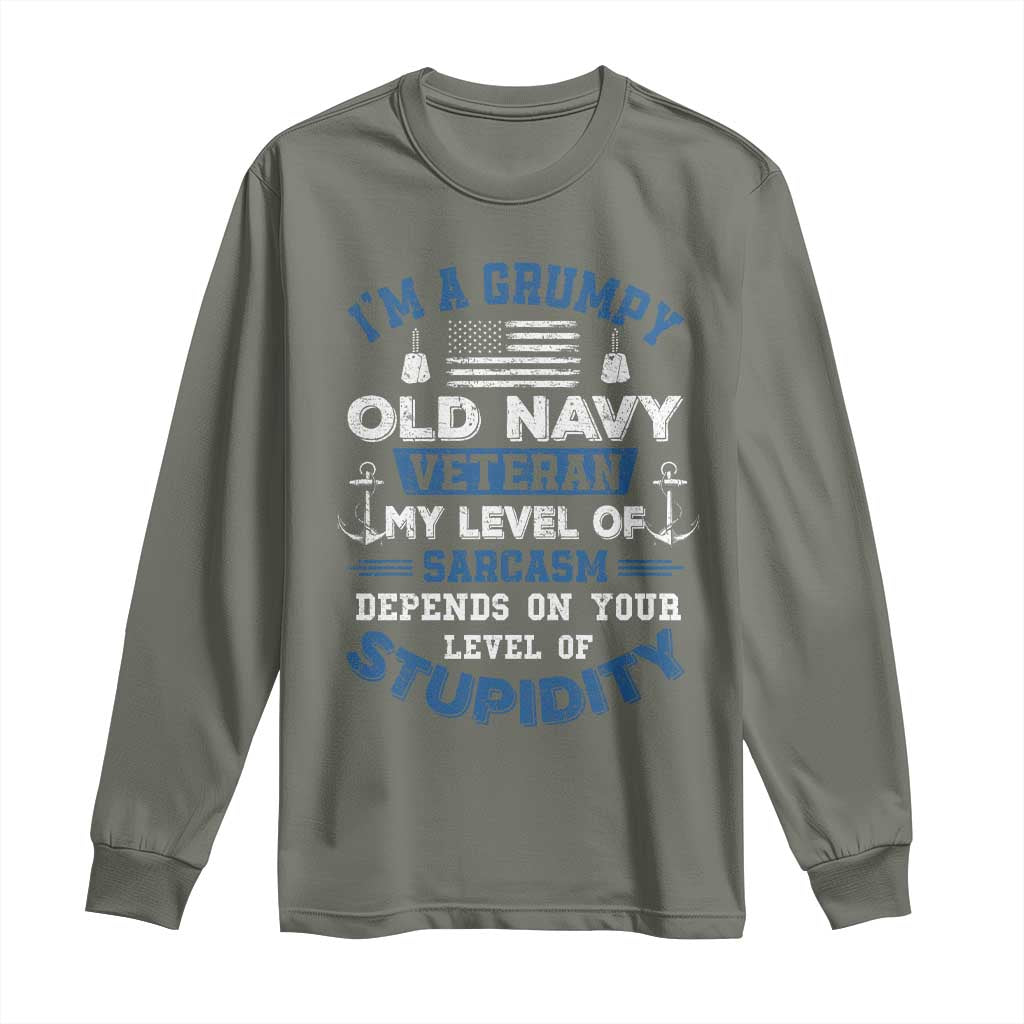I Am A Grumpy Old Navy Veteran My Level Of Sarcasm Depends On Your Level Of Stupidity Long Sleeve Shirt - Wonder Print Shop